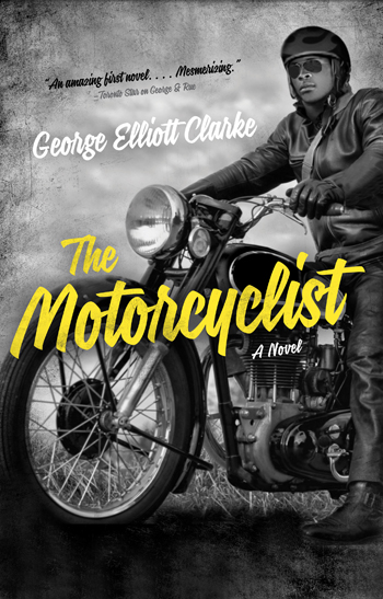George_Elliott_Clarke_The_Motorcyclist